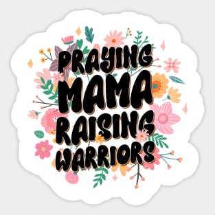 Praying Mamas Raising Warriors Christian Mom Gift For Women Mother day Sticker